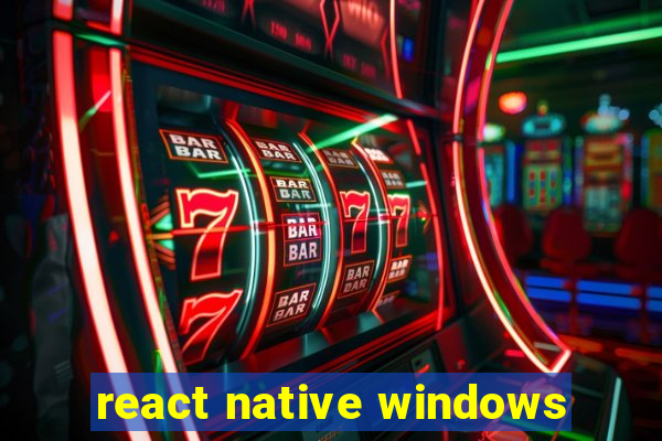 react native windows